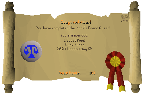 Congratulations, Monk's Friend Quest complete!